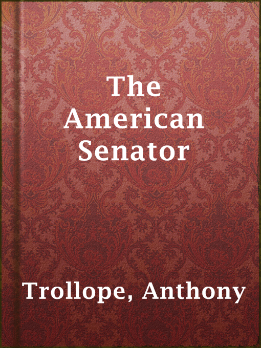 Title details for The American Senator by Anthony Trollope - Wait list
